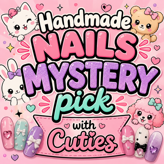 Handmade Nails Mystery pick and Cuties